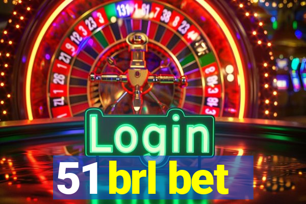 51 brl bet